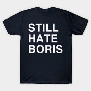 STILL HATE BORIS T-Shirt